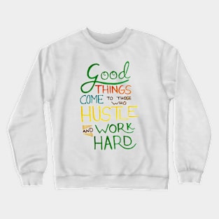 Hustle and Work Hard Crewneck Sweatshirt